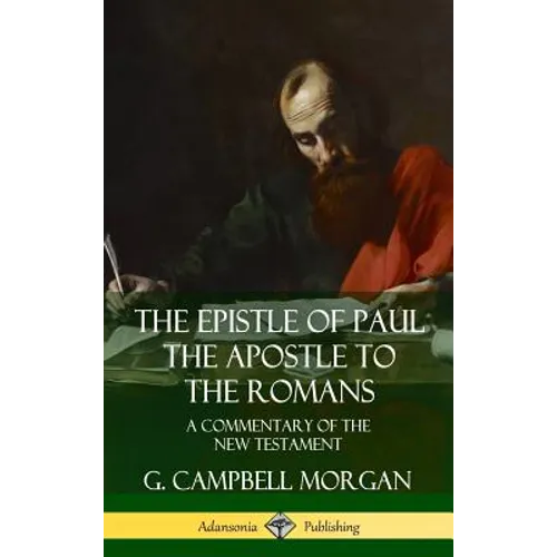The Epistle of Paul the Apostle to the Romans: A Commentary of the New Testament (Hardcover) - Hardcover