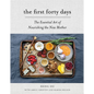 The First Forty Days: The Essential Art of Nourishing the New Mother - Hardcover