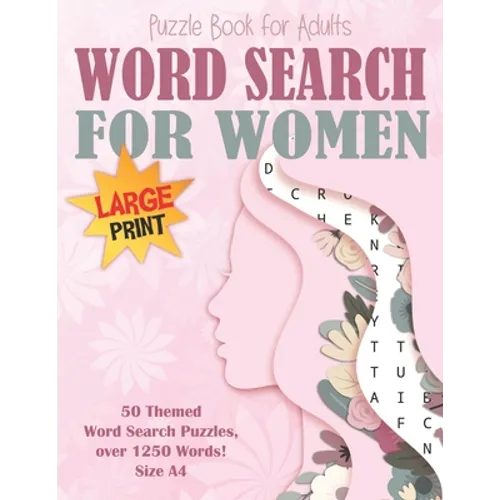 Word Search Puzzle Book for Women Large Print Size A4: 50 Feminine Categories, over 1250 Words! Brain Exercise, Fun and Relaxation in One! - Paperback
