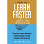 How to Learn Faster: 7 Easy Steps to Master Accelerated Learning Techniques, Learning Strategies & Fast Self-learning - Paperback