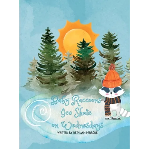 Baby Raccoons Ice Skate on Wednesdays - Hardcover