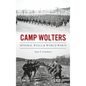 Camp Wolters: Mineral Wells & World War II - Hardcover