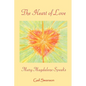 The Heart of Love - mary magdalene Speaks - Paperback