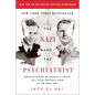 The Nazi and the Psychiatrist: Hermann Göring, Dr. Douglas M. Kelley, and a Fatal Meeting of Minds at the End of WWII - Paperback