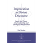 Imprecation as Divine Discourse: Speech Act Theory, Dual Authorship, and Theological Interpretation - Paperback