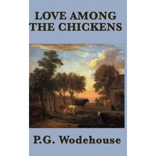Love Among the Chickens - Hardcover