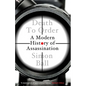 Death to Order: A Modern History of Assassination - Hardcover
