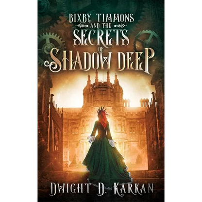 Bixby Timmons and the Secrets of Shadow Deep - Hardcover