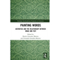 Painting Words: Aesthetics and the Relationship between Image and Text - Paperback