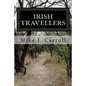 Irish Travellers: An Undocumented Journey Through History - Paperback