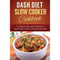 DASH Diet Slow Cooker Cookbook: 15 Minute Set and Forget It DASH Diet Slow Cooke - Paperback