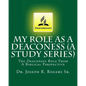 My Role As A Deaconess (A Study Series): The Deaconess Role From A Biblical Perspective - Paperback