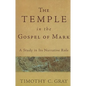 The Temple in the Gospel of Mark: A Study in Its Narrative Role - Paperback