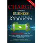 Charge Up Your Business!: 27 Ways to Boost Profits - Paperback