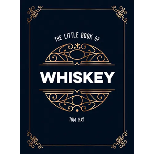 The Little Book of Whiskey: The Perfect Gift for Lovers of the Water of Life - Hardcover