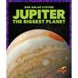 Jupiter: The Biggest Planet - Paperback