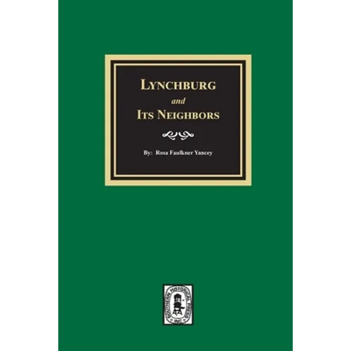 Lynchburg and Its Neighbors - Paperback