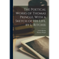 The Poetical Works of Thomas Pringle, With a Sketch of His Life, by L. Ritchie - Paperback