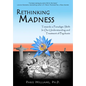 Rethinking Madness: Towards a Paradigm Shift in Our Understanding and Treatment of Psychosis - Paperback