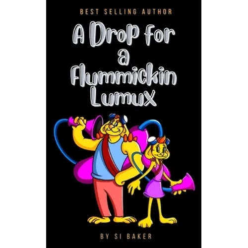 A Drop for a Flummickin Lumux - Paperback