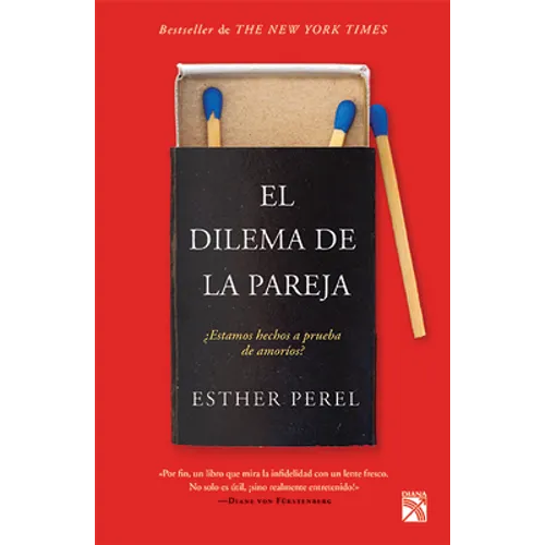 El Dilema de la Pareja ¿Estamos Hechos a Prueba de Amoríos? / The State of Affairs: Rethinking Infidelity - Paperback