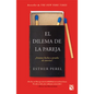 El Dilema de la Pareja ¿Estamos Hechos a Prueba de Amoríos? / The State of Affairs: Rethinking Infidelity - Paperback
