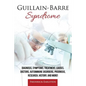 Guillain-Barre Syndrome: Diagnosis, Symptoms, Treatment, Causes, Doctors, Autoimmune Disorders, Prognosis, Research, History, and More! - Paperback