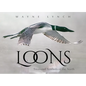 Loons: Treasured Symbols of the North - Paperback
