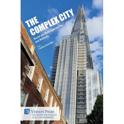 The Complex City: Social and Built Approaches and Methods - Paperback