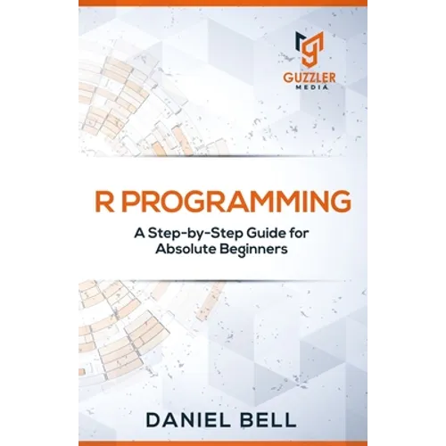 R Programming: A Step-by-Step Guide for Absolute Beginners-2nd edition - Paperback