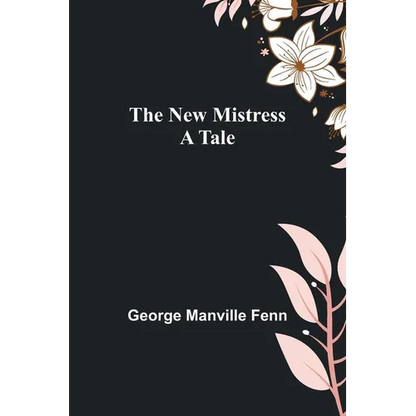 The New Mistress: A Tale - Paperback