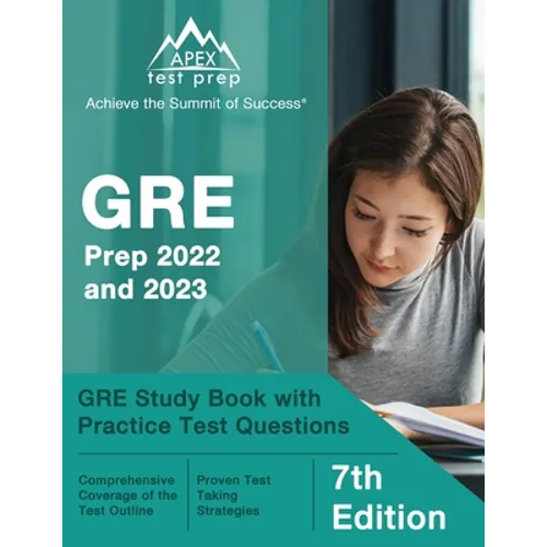 GRE Prep 2022 and 2023: GRE Study Book with Practice Test Questions [7th Edition] - Paperback