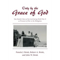 Only by the Grace of God: One Family's Story of Survival during World War II as Prisoners of War in the Philippines - Paperback