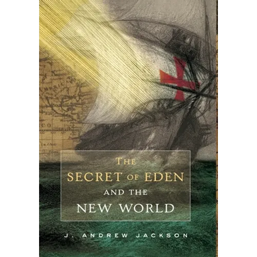 The Secret of Eden and the New World - Hardcover