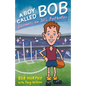 A Boy Called Bob: Becomes an AFL footballer - Paperback