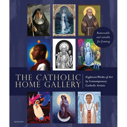 The Catholic Home Art Gallery: 18 Works of Art by Contemporary Catholic Artists: Removable and Suitable for Framing - Paperback