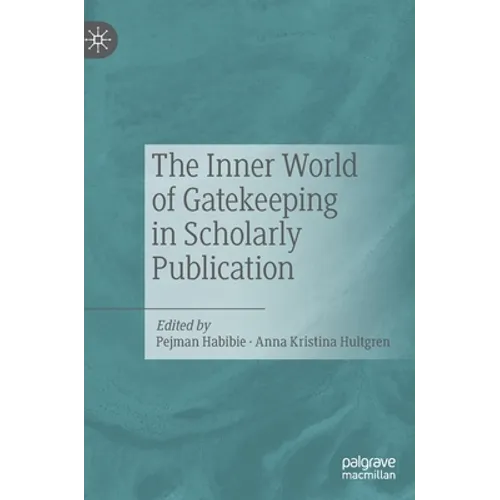 The Inner World of Gatekeeping in Scholarly Publication - Hardcover