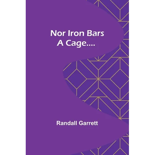 Nor Iron Bars a Cage.... - Paperback