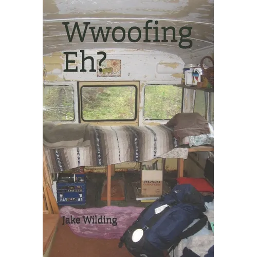 Wwoofing Eh? - Paperback