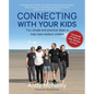 Connecting with Your Kids: Fun, Simple and Practical Ideas to Help Raise Resilient Children - Paperback