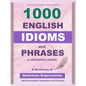 1000 English Idioms and Phrases: American Idioms dictionary with conversation, explanation and examples - Paperback