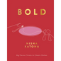 Bold: Big Flavour Twists to Classic Dishes - Hardcover