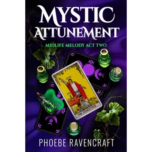 Mystic Attunement: A Paranormal Women's Fiction Adventure - Paperback