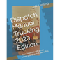 Dispatch Manual Trucking 2020 Edition: Your Revenue will go up, when you dispatch like a Pro. - Paperback