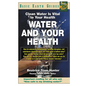 Water and Your Health: Clean Water Is Vital to Your Health - Hardcover