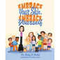 Embrace Your Skin, Embrace Yourself - Hardcover
