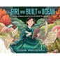 The Girl Who Built an Ocean: An Artist, an Argonaut, and the True Story of the World's First Aquarium - Hardcover