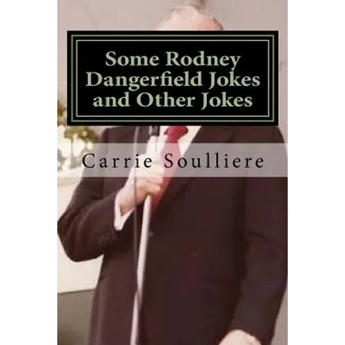 Some Rodney Dangerfield Jokes and Other Jokes - Paperback