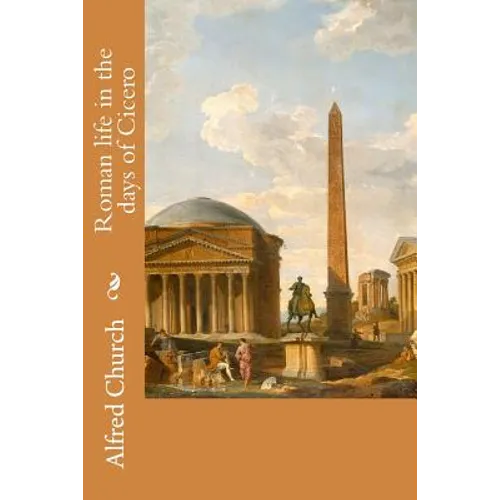 Roman life in the days of Cicero - Paperback