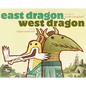 East Dragon, West Dragon - Hardcover